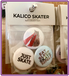 Just Skate 1" Buttons - w/Calico - Purchase